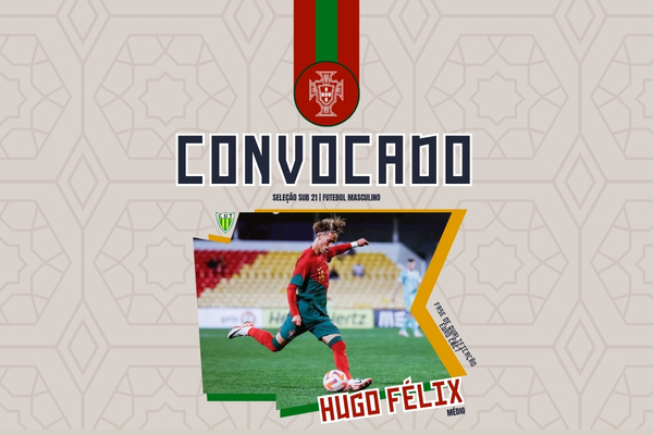 Hugo Félix convocado para a Seleção Nacional Sub-21